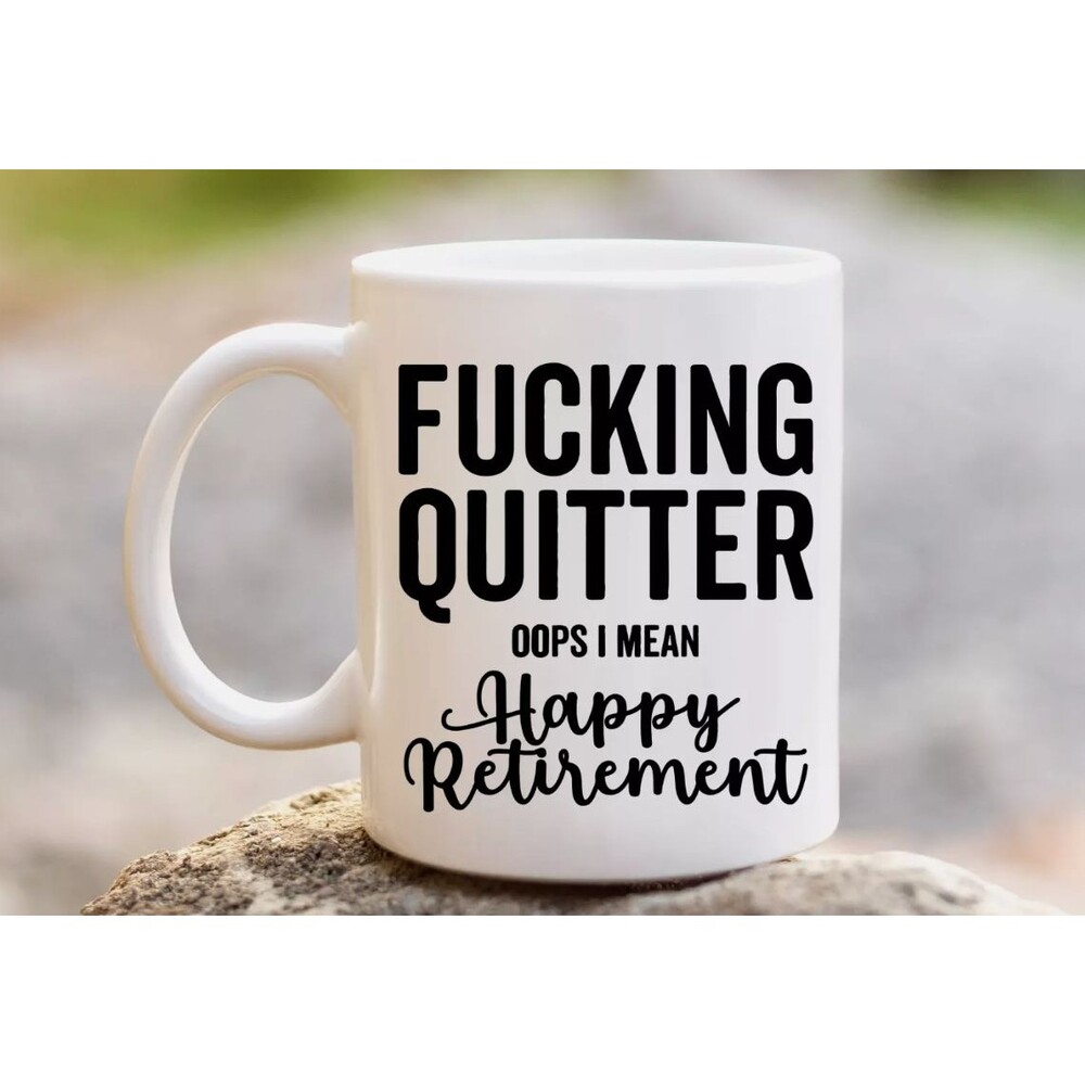 Fu@king Quitter Funny Retirement Mug Gift Coffee Mug 11oz Coffee Cup